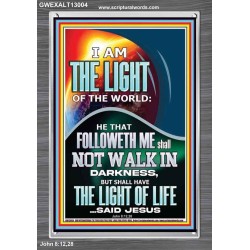HAVE THE LIGHT OF LIFE  Scriptural Décor  GWEXALT13004  "25x33"