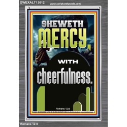 SHEWETH MERCY WITH CHEERFULNESS  Bible Verses Portrait  GWEXALT13012  "25x33"
