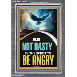 BE NOT HASTY IN THY SPIRIT TO BE ANGRY  Encouraging Bible Verses Portrait  GWEXALT13020  