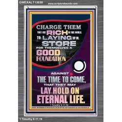 LAY A GOOD FOUNDATION FOR THYSELF AND LAY HOLD ON ETERNAL LIFE  Contemporary Christian Wall Art  GWEXALT13030  "25x33"