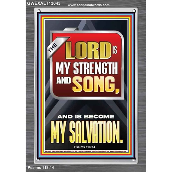 THE LORD IS MY STRENGTH AND SONG AND IS BECOME MY SALVATION  Bible Verse Art Portrait  GWEXALT13043  