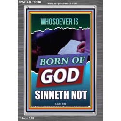 GOD'S CHILDREN DO NOT CONTINUE TO SIN  Righteous Living Christian Portrait  GWEXALT9390  "25x33"