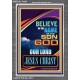 BELIEVE ON THE NAME OF THE SON OF GOD JESUS CHRIST  Ultimate Inspirational Wall Art Portrait  GWEXALT9395  