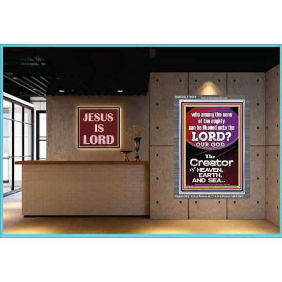 O LORD OUR GOD CREATOR OF HEAVEN, EARTH AND SEA  Custom Wall Art Print  GWEXALT10074  