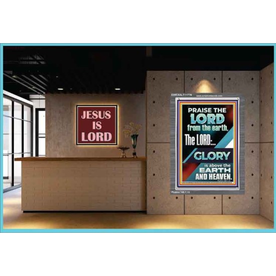 THE LORD GLORY IS ABOVE EARTH AND HEAVEN  Encouraging Bible Verses Portrait  GWEXALT11776  