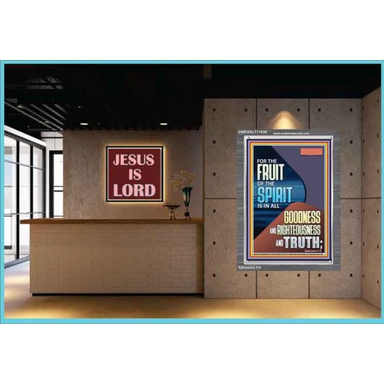 FRUIT OF THE SPIRIT IS IN ALL GOODNESS, RIGHTEOUSNESS AND TRUTH  Custom Contemporary Christian Wall Art  GWEXALT11830  