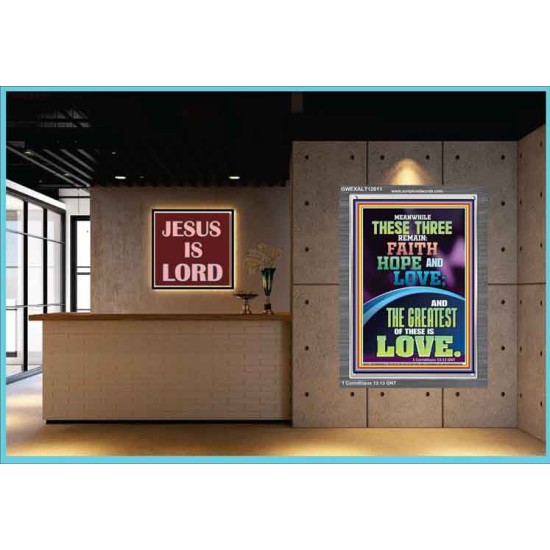 THESE THREE REMAIN FAITH HOPE AND LOVE AND THE GREATEST IS LOVE  Scripture Art Portrait  GWEXALT12011  