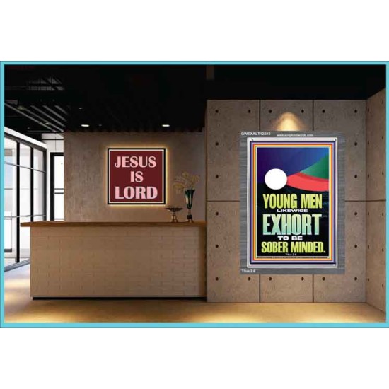 YOUNG MEN BE SOBERLY MINDED  Scriptural Wall Art  GWEXALT12285  