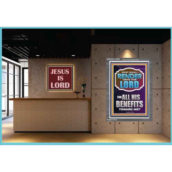 WHAT SHALL I RENDER UNTO THE LORD FOR ALL HIS BENEFITS  Bible Verse Art Prints  GWEXALT12996  