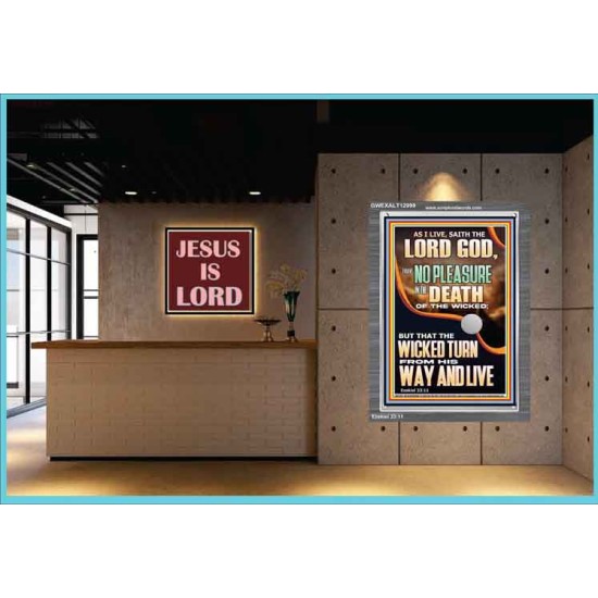 I HAVE NO PLEASURE IN THE DEATH OF THE WICKED  Bible Verses Art Prints  GWEXALT12999  