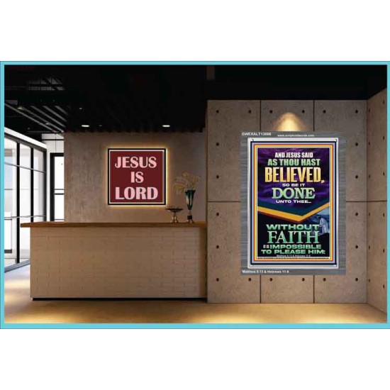 AS THOU HAST BELIEVED SO BE IT DONE UNTO THEE  Scriptures Décor Wall Art  GWEXALT13006  