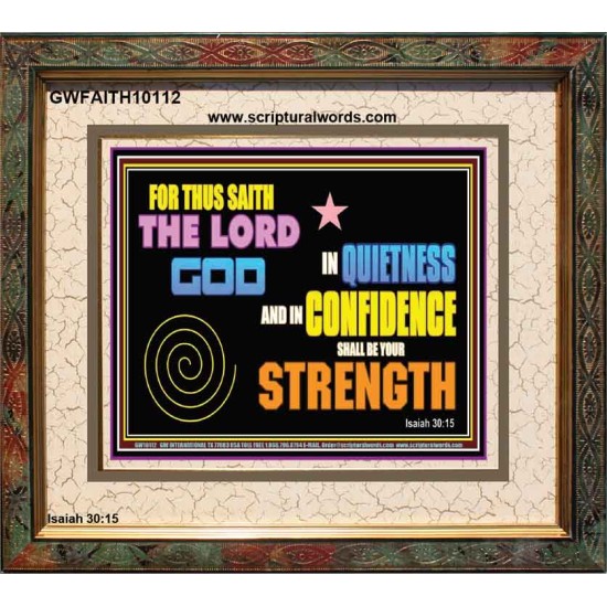 IN QUIETNESS AND CONFIDENCE SHALL BE YOUR STRENGTH  Décor Art Work  GWFAITH10112  