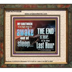 BRETHREN AWAKE OUT OF SLEEP THE END IS NEAR  Bible Verse Portrait Art  GWFAITH10336  "18X16"