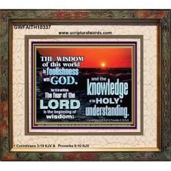 THE FEAR OF THE LORD BEGINNING OF WISDOM  Inspirational Bible Verses Portrait  GWFAITH10337  "18X16"
