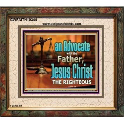 CHRIST JESUS OUR ADVOCATE WITH THE FATHER  Bible Verse for Home Portrait  GWFAITH10344  "18X16"