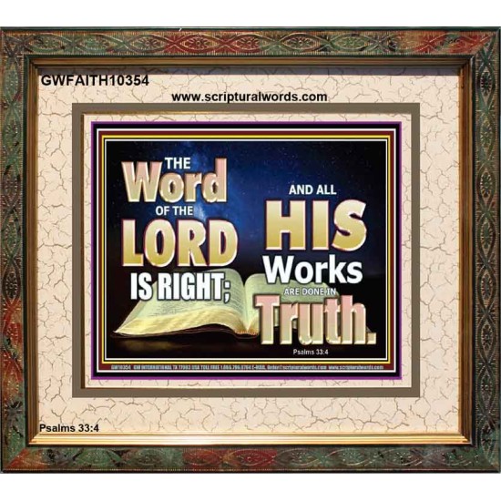 THE WORD OF THE LORD IS ALWAYS RIGHT  Unique Scriptural Picture  GWFAITH10354  