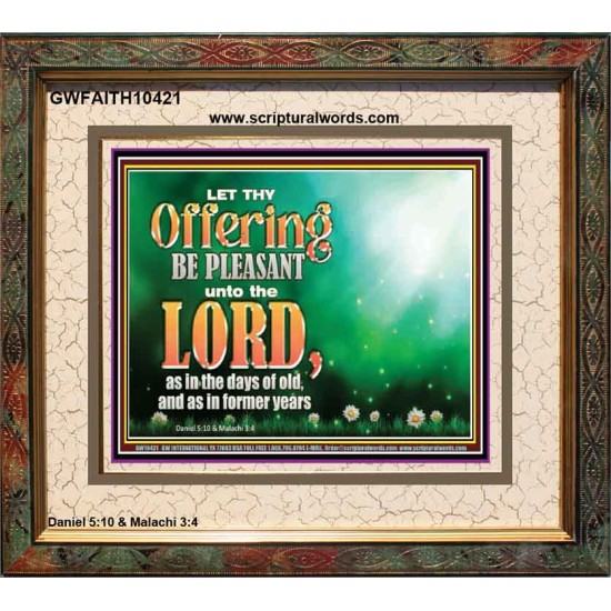 LET THY OFFERING BE PLEASANT UNTO THE LORD  Eternal Power Portrait  GWFAITH10421  