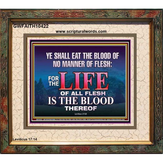 LIFE OF FLESH IS THE BLOOD EAT NO MANNER OF FLESH WITH BLOOD  Church Portrait  GWFAITH10422  