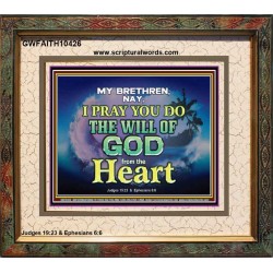 DO THE WILL OF GOD FROM THE HEART  Unique Scriptural Portrait  GWFAITH10426  "18X16"