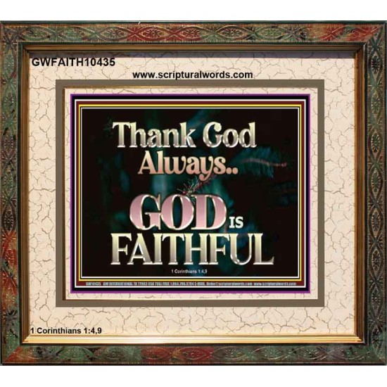 THANK GOD ALWAYS GOD IS FAITHFUL  Scriptures Wall Art  GWFAITH10435  