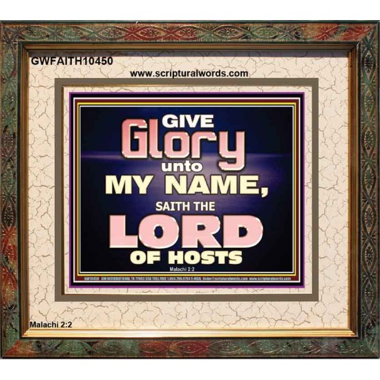 GIVE GLORY TO MY NAME SAITH THE LORD OF HOSTS  Scriptural Verse Portrait   GWFAITH10450  