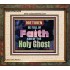 BE FULL OF FAITH AND THE SPIRIT OF THE LORD  Scriptural Portrait Portrait  GWFAITH10479  "18X16"