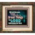 THE LORD DOETH GREAT THINGS  Bible Verse Portrait  GWFAITH10481  "18X16"