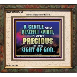 GENTLE AND PEACEFUL SPIRIT VERY PRECIOUS IN GOD SIGHT  Bible Verses to Encourage  Portrait  GWFAITH10496  "18X16"