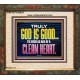 TRULY GOD IS GOOD TO THOSE WITH CLEAN HEART  Scriptural Portrait Portrait  GWFAITH10510  