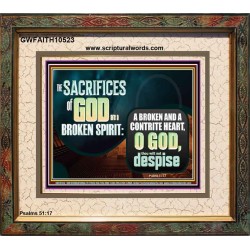 SACRIFICES OF GOD ARE BROKEN SPIRIT CONTRITE HEART  Ultimate Power Picture  GWFAITH10523  