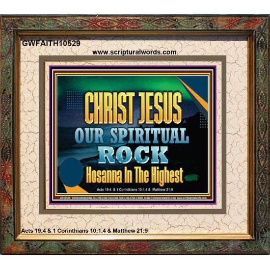 CHRIST JESUS OUR ROCK HOSANNA IN THE HIGHEST  Ultimate Inspirational Wall Art Portrait  GWFAITH10529  