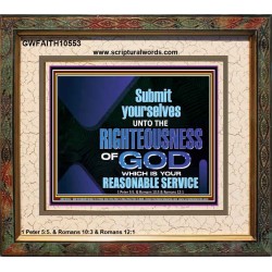 THE RIGHTEOUSNESS OF OUR GOD A REASONABLE SACRIFICE  Encouraging Bible Verses Portrait  GWFAITH10553  "18X16"