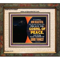 THE FEET OF THOSE WHO PREACH THE GOOD NEWS  Christian Quote Portrait  GWFAITH10557  "18X16"