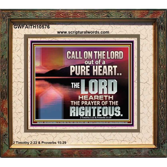 CALL ON THE LORD OUT OF A PURE HEART  Scriptural Décor  GWFAITH10576  