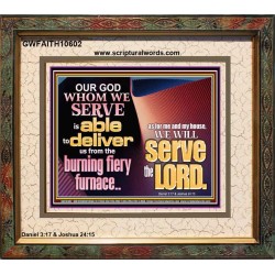 OUR GOD WHOM WE SERVE IS ABLE TO DELIVER US  Custom Wall Scriptural Art  GWFAITH10602  "18X16"