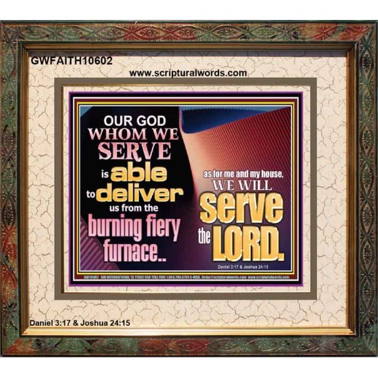 OUR GOD WHOM WE SERVE IS ABLE TO DELIVER US  Custom Wall Scriptural Art  GWFAITH10602  