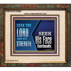 SEEK THE LORD HIS STRENGTH AND SEEK HIS FACE CONTINUALLY  Eternal Power Portrait  GWFAITH10658  