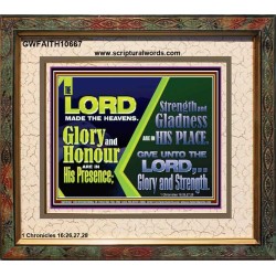 GLORY AND HONOUR ARE IN HIS PRESENCE  Eternal Power Portrait  GWFAITH10667  "18X16"