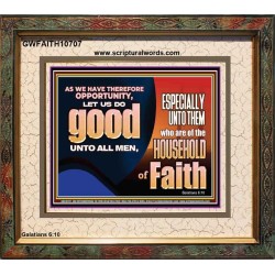 DO GOOD UNTO ALL MEN ESPECIALLY THE HOUSEHOLD OF FAITH  Church Portrait  GWFAITH10707  "18X16"