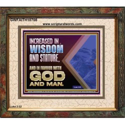 INCREASED IN WISDOM STATURE FAVOUR WITH GOD AND MAN  Children Room  GWFAITH10708  "18X16"
