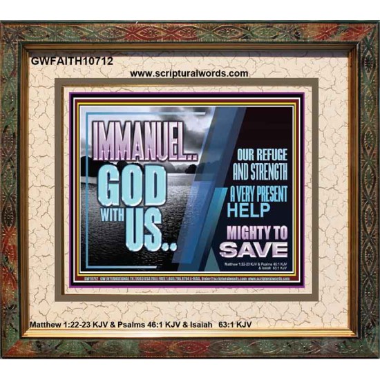 IMMANUEL..GOD WITH US MIGHTY TO SAVE  Unique Power Bible Portrait  GWFAITH10712  