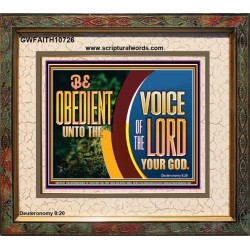 BE OBEDIENT UNTO THE VOICE OF THE LORD OUR GOD  Bible Verse Art Prints  GWFAITH10726  "18X16"
