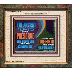 THE ANCIENT OF DAYS SHALL PRESERVE THY GOING OUT AND COMING  Scriptural Wall Art  GWFAITH10730  "18X16"