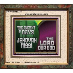 THE ANCIENT OF DAYS JEHOVAHNISSI THE LORD OUR GOD  Scriptural Décor  GWFAITH10731  "18X16"