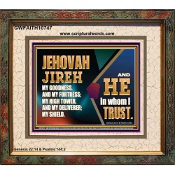 JEHOVAH JIREH OUR GOODNESS FORTRESS HIGH TOWER DELIVERER AND SHIELD  Scriptural Portrait Signs  GWFAITH10747  "18X16"