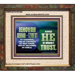JEHOVAI ADONAI - TZVA'OT OUR GOODNESS FORTRESS HIGH TOWER DELIVERER AND SHIELD  Christian Quote Portrait  GWFAITH10754  "18X16"