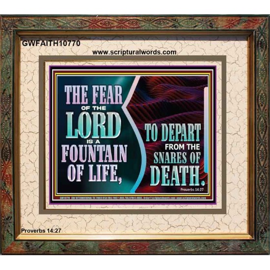 THE FEAR OF THE LORD IS A FOUNTAIN OF LIFE TO DEPART FROM THE SNARES OF DEATH  Scriptural Portrait Portrait  GWFAITH10770  