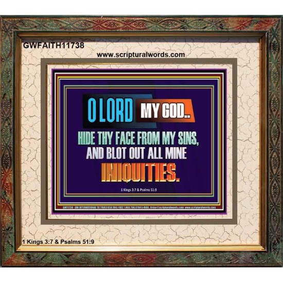 HIDE THY FACE FROM MY SINS AND BLOT OUT ALL MINE INIQUITIES  Bible Verses Wall Art & Decor   GWFAITH11738  