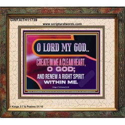 CREATE IN ME A CLEAN HEART O GOD  Bible Verses Portrait  GWFAITH11739  "18X16"