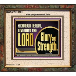 GIVE UNTO THE LORD GLORY AND STRENGTH  Sanctuary Wall Picture Portrait  GWFAITH11751  "18X16"